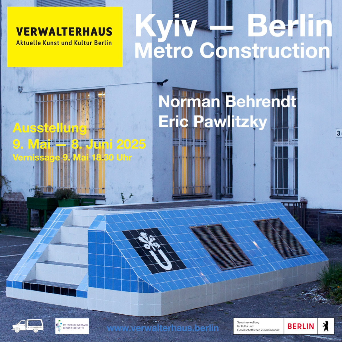 “Kyiv-Berlin Metro Construction” at Verwalterhaus in Berlin